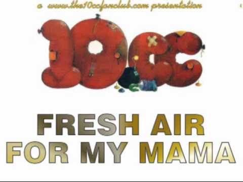 10cc – Fresh Air For My Mama