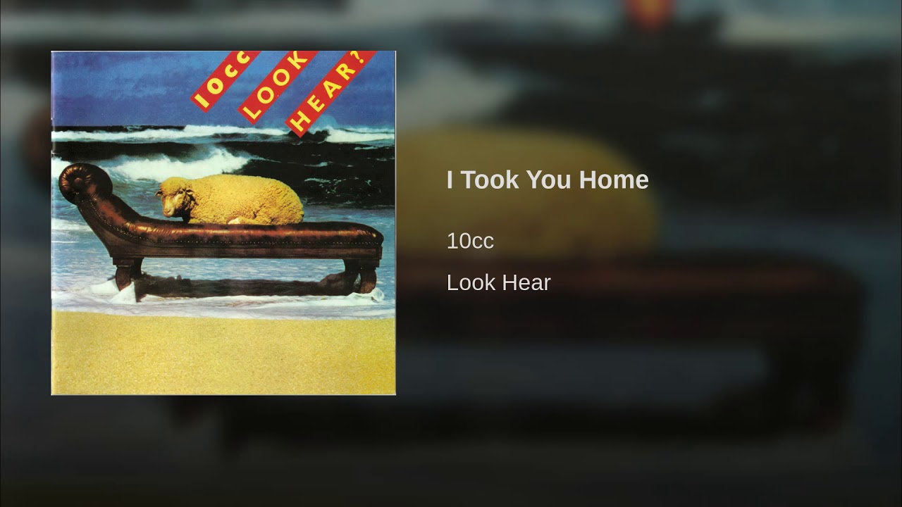 10cc – I Took You Home