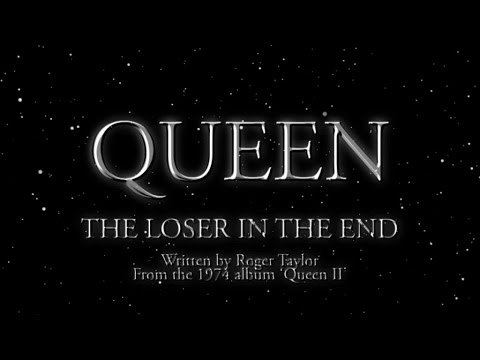 Queen – The Loser In The End