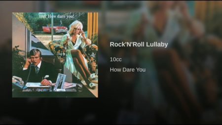 10cc – Rock’N’Roll Lullaby