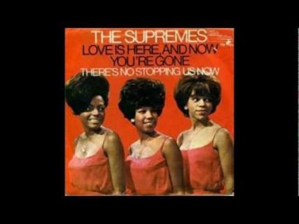 The Supremes – Love Is Here And Now You’re Gone