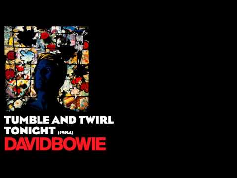 Tumble and Twirl – David Bowie